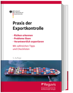 Praxis der Exportkontrolle von Bundesamt für Wirtschaft und Ausfuhrkontrolle - BAFA, Conteh,  Marcus, Hötzl,  Corinna, Klöhn,  Gunilla, Krickow,  Axel, Linnemann,  Leif, Morweiser,  Stephan, Ouden,  Volker den, Pietsch,  Georg