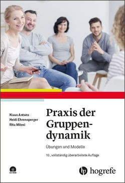 Praxis der Gruppendynamik von Antons,  Klaus, Ehrensperger,  Heidi, Milesi,  Rita