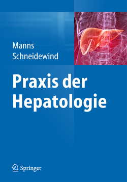 Praxis der Hepatologie von Manns,  Michael P., Schneidewind,  Sabine