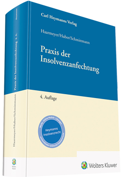 Praxis der Insolvenzanfechtung von Haarmeyer,  Hans, Huber,  Michael, Schmittmann,  Jens M