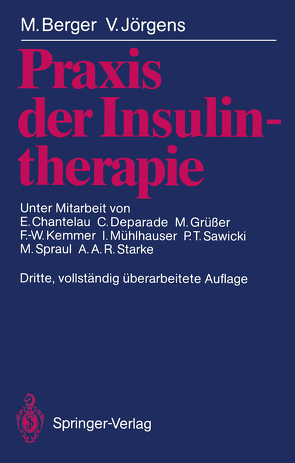 Praxis der Insulintherapie von Berger,  Michael, Chantelau,  Ernst, Deparade,  Carola, Grüsser,  Monika, Jörgens,  Victor, Kemmer,  Friedrich-Wilhelm, Mühlhauser,  Ingrid, Sawicki,  Peter T., Spraul,  Maximilian, Starke,  Achim A.R.