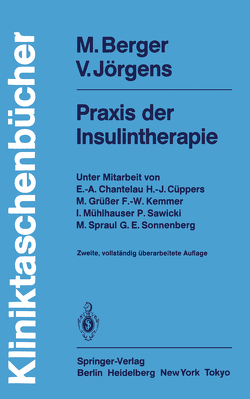 Praxis der Insulintherapie von Berger,  Michael, Chantelau,  E.-A., Cüppers,  H.-J., Grüsser,  M., Jörgens,  Viktor, Kemmer,  F.-W., Mühlhauser,  I., Sawicki,  P., Sonnenberg,  G.E., Spraul,  M.