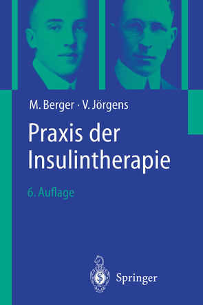 Praxis der Insulintherapie von Berger,  Michael, Chantelau,  E., Deparade,  C., Grüsser,  M., Jörgens,  Viktor, Kemmer,  F.-W., Kimmerle,  R., Meinhold,  J., Mühlhauser,  I., Sawicki,  P.T., Spraul,  M., Starke,  A.A.R.