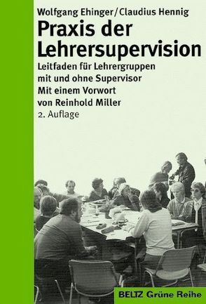 Praxis der Lehrersupervision von Ehinger,  Wolfgang, Hennig,  Claudius, Miller,  Reinhold