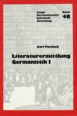 Praxis der Literaturermittlung Germanistik von Paschek,  Carl