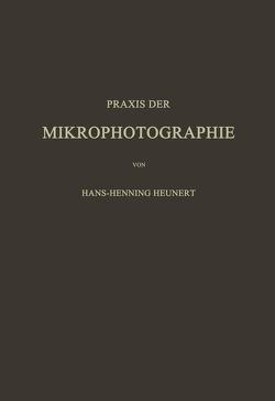 Praxis der Mikrophotographie von Heunert,  Hans-Henning, Köncke,  Kord