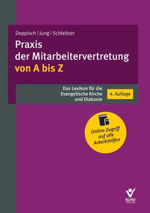 Praxis der Mitarbeitervertretung von A bis Z von Deppisch,  Herbert, Jung,  Robert, Schleitzer,  Erhard