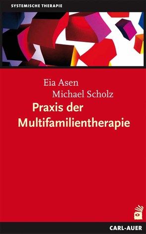 Praxis der Multifamilientherapie von Asen,  Eia, Scholz,  Michael