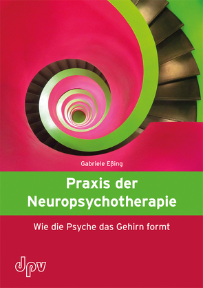 Praxis der Neuropsychotherapie von Eßing,  Gabriele