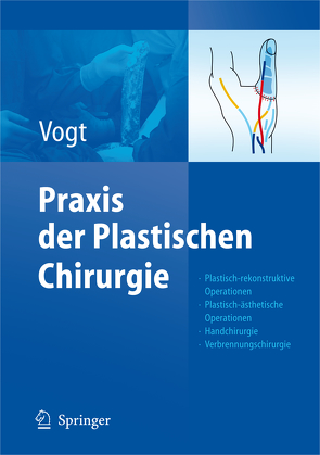 Praxis der Plastischen Chirurgie von Vogt,  Peter M.