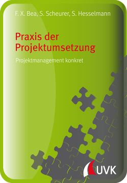 Praxis der ProjektumSetzung von Bea,  Franz Xaver, Hesselmann,  Sabine, Scheurer,  Steffen