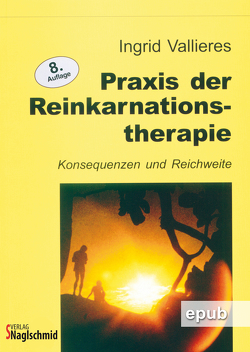 Praxis der Reinkarnation von Vallieres,  Ingrid