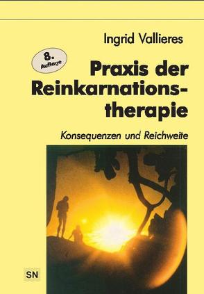 Praxis der Reinkarnation von Vallieres,  Ingrid