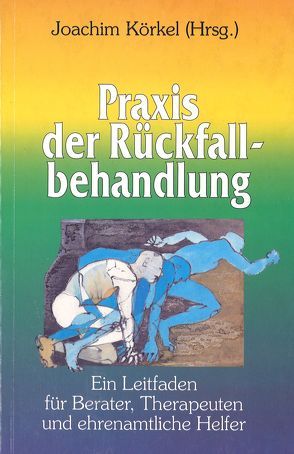 Praxis der Rückfallbehandlung von Körkel,  Joachim