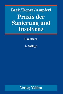 Praxis der Sanierung und Insolvenz von Ampferl,  Hubert, Ballmann,  Alexander, Beck,  Siegfried, Braun,  Hans-Dieter, Cranshaw,  Friedrich L., Depré,  Peter, Dobler,  Thomas, Exner,  Joachim, Gempel,  Markus, Girotto,  Frank, Graeber,  Thorsten, Heck,  Harald, Heidrich,  Grit, Heilmaier,  Andrea, Holzer,  Johannes, Jenal,  Oliver, Kammel,  Volker, Kilper,  Raik, Kothe,  Peter, Kraemer,  Christa, Kühne,  Joachim, Lambert,  Antje, Liebthal,  Mirko, Metoja,  Renald, Pechartscheck,  Ulf, Pelz,  Christian, Pluta,  Michael, Popp,  Wolfgang, Weber-Arnoldt,  Cornelia, Wimmer,  Markus, Wittmann,  Tobias, Zimmer,  Frank Thomas, Zobel,  Joachim, Zuleger,  Ralf, Zupancic,  Michael