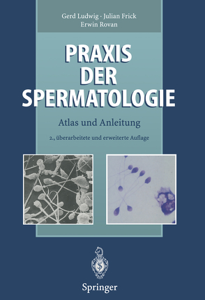 Praxis der Spermatologie von Al-Hasani,  S., Diedrich,  K., Frick,  Julian, Küpker,  W., Ludwig,  Gerd, Maleika,  F., Rovan,  Erwin, Weidner,  W, Weiske,  W.-H.