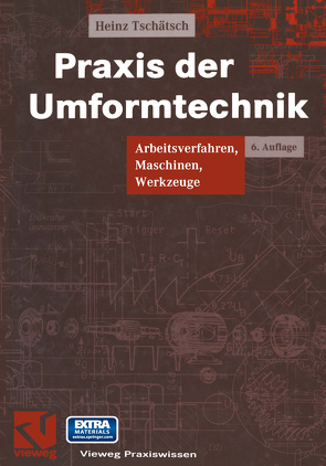 Praxis der Umformtechnik von Dietrich,  Jochen, Tschätsch,  Heinz