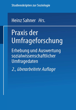 Praxis der Umfrageforschung von Porst,  Rolf, Sahner,  Heinz