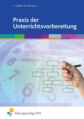 Praxis der Unterrichtsvorbereitung von Gehlert,  Berthold, Pohlmann,  Heiko