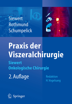 Praxis der Viszeralchirurgie von Rothmund,  Matthias, Schumpelick,  Volker, Siewert,  Jörg Rüdiger