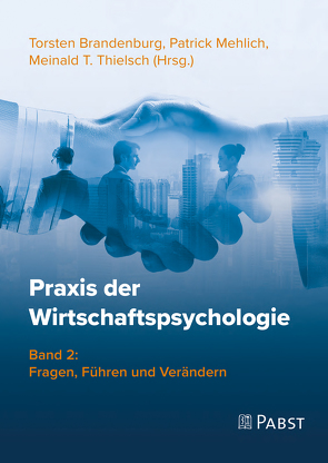 Praxis der Wirtschaftspsychologie von Brandenburg,  Torsten, Mehlich,  Patrick, Thielsch,  Meinald T.