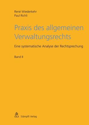 Praxis des allgemeinen Verwaltungsrechts von Richli,  Paul, Wiederkehr,  René