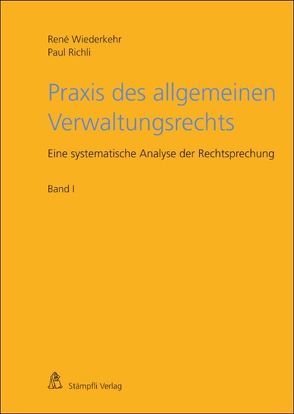 Praxis des allgemeinen Verwaltungsrechts von Richli,  Paul, Wiederkehr,  René