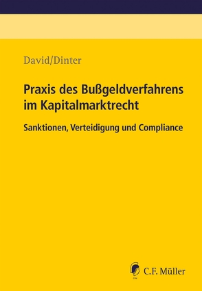 Praxis des Bußgeldverfahrens im Kapitalmarktrecht von Becker,  Ralf, Buttlar,  Julia, Canzler,  Sabine, David,  Daniel, David,  Vanessa Trixi, Dinter,  Lasse, Felten,  Anja, Gillert,  Mark, Heinrich,  Tobias, Rohde,  Thorsten, Sartorius,  Carlo, Szesny,  André-M., Werning,  Nico