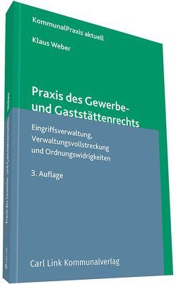 Praxis des Gewerbe- und Gaststättenrechts von Weber,  Klaus