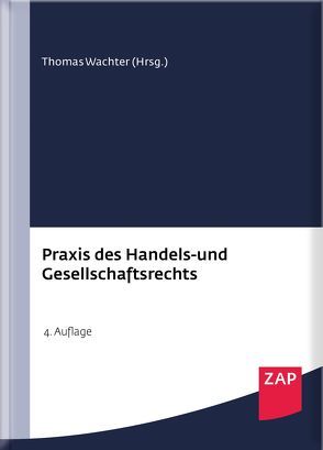 Praxis des Handels- und Gesellschaftsrechts von Aigner,  Florian, Bauer,  Joachim, Buntscheck,  Martin, Creutzig,  Jürgen, Creutzig,  Susanne, Dörrbecker,  Alexander, Eberl,  Tobias, Escher,  Jens, Ettinger,  Jochen, Fischer,  Michael, Flohr,  Eckhard, Friz,  Fabian, Gollan,  Anna Katharina, Göpfert,  Burkhard, Haag,  Maximilian, Heckschen,  Heribert, Hemmen,  Katharina, Hofert von Weiss,  Sebastian, Hübner,  Heinrich, Ivo,  Malte, Kilian,  Thomas, Kowalski,  Andre, Krafka,  Alexander, Kraft,  Julia, Levedag,  Christian, Mues,  Gabor, Münch,  Christof, Niggemann,  Peter, Reiff,  Günter, Reinhard,  Thorsten, Reul,  Adolf, Römermann,  Volker, Salzig,  Christian, Schroeder,  Hans-Patrick, Stelmaszczyk,  Peter, Stüber,  Katharina, Trittmann,  Rolf, Wachter,  Thomas, Wegerhoff,  Stefan