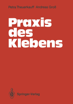 Praxis des Klebens von Groß,  Andreas, Theuerkauff,  Petra