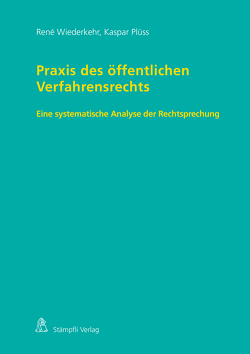 Praxis des öffentlichen Verfahrensrechts von Plüss,  Kaspar, Wiederkehr,  René