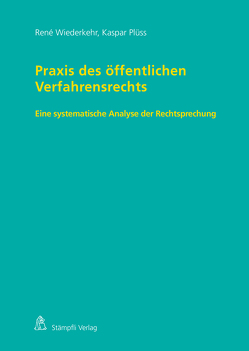 Praxis des öffentlichen Verfahrensrechts von Plüss,  Kaspar, Wiederkehr,  René