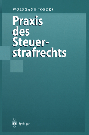 Praxis des Steuerstrafrechts von Joecks,  Wolfgang