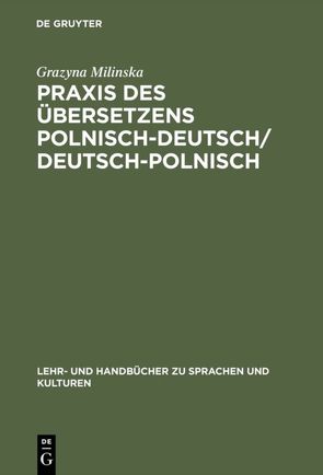 Praxis des Übersetzens Polnisch-Deutsch/Deutsch-Polnisch von Milinska,  Grazyna