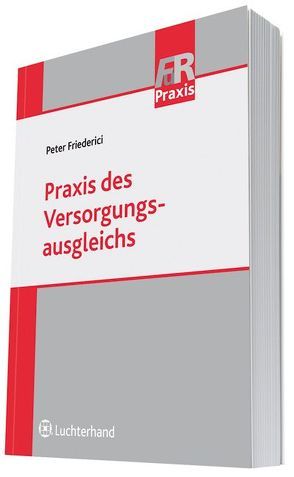 Praxis des Versorgungsausgleich von Friederici,  Peter