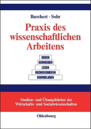 Praxis des wissenschaftlichen Arbeitens von Burchert,  Heiko, Perschke,  Robert, Sohr,  Sven