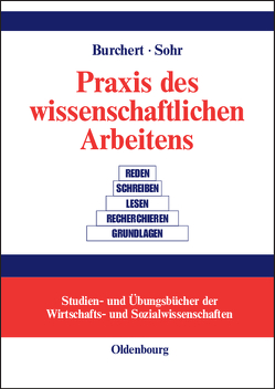 Praxis des wissenschaftlichen Arbeitens von Burchert,  Heiko, Perschke,  Robert, Sohr,  Sven