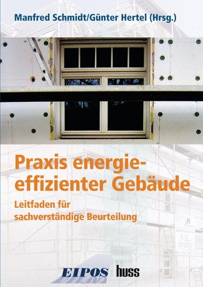 Praxis energieeffizienter Gebäude von Eßmann,  Frank, Gänßmantel,  Jürgen, Geburtig,  Gerd, Hertel,  Günter, Schmidt,  Manfred