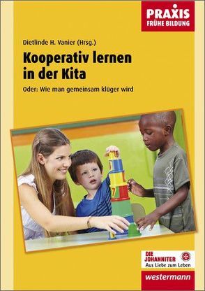 Praxis Frühe Bildung / Kooperativ lernen in der Kita von Vanier,  Dietlinde H.