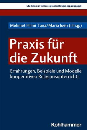 Praxis für die Zukunft von Baumert,  Britta, Caruso,  Carina, Juen,  Maria, Juen,  Petra, Kolb,  Jonas, Kraml,  Martina, Kreis,  Isolde, Lehner-Hartmann,  Andrea, Leitner,  Birgit, Mayrhofer,  Florian, Pemsel-Maier,  Sabine, Rajic,  Christine, Rees,  Wilhelm, Sejdini,  Zekirija, Simon-Winter,  Carolin, Teschmer,  Caroline, Tuna,  Mehmet Hilmi, Weirer,  Wolfgang, Wenig,  Eva, Woppowa,  Jan, Yaĝdı,  Şenol