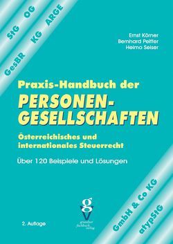 Praxis-Handbuch der PERSONENGESELLSCHAFTEN von Körner,  Ernst,  Dr., Pfeiffer,  Bernhard,  Mag., Seiser,  Heimo,  Mag.