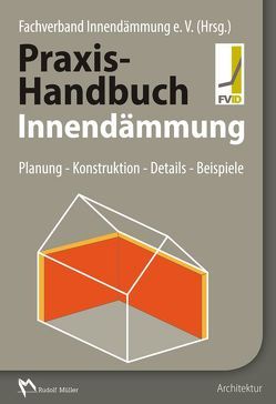 Praxis-Handbuch Innendämmung von Fachverband Innendämmung e.V.,  FVI