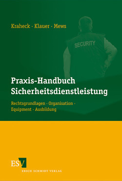 Praxis-Handbuch Sicherheitsdienstleistung von Klauer,  Carsten, Kraheck,  Adolf, Mews,  Ingo