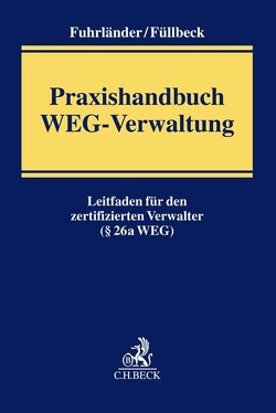 Praxishandbuch WEG-Verwaltung von Czudaj-Wendt,  Sabine, Eichhorn,  Klaus, Fuhrländer,  Cathrin, Füllbeck,  Massimo, Iaco,  Michael De, Kamis,  Alcay, Krawczyk,  Alexander, Riedesel-Nüßgen,  Meike, Schewe,  Holger, Wendt,  Detlef