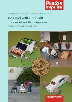 Praxis Impulse / Das Rad rollt und rollt von Ammermann,  Elisabeth, Hemminger,  Erni, Leins,  Andreas