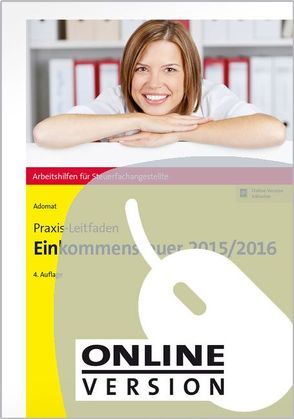 Praxis-Leitfaden Einkommensteuer 2015/2016 von Adomat,  Wolfgang, Schweizer,  Reinhard