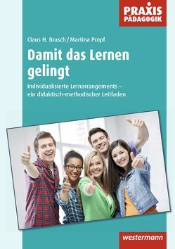 Damit das Lernen gelingt von Brasch,  Claus H., Propf,  Martina