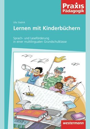 Praxis Pädagogik / Lernen mit Kinderbüchern von Stadnik,  Ulla