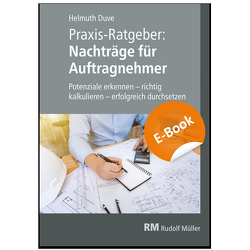 Praxis-Ratgeber: Nachträge für Auftragnehmer – E-Book (PDF) von Duve,  Helmuth